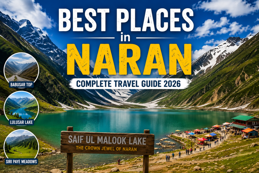 Best Places in Naran Travel Guide 2026 | Top Spots