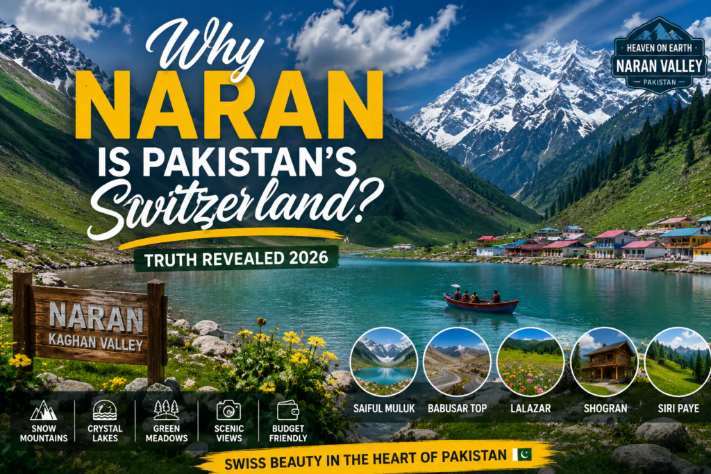 Why Naran is Pakistan’s Switzerland – Truth Revealed 2026